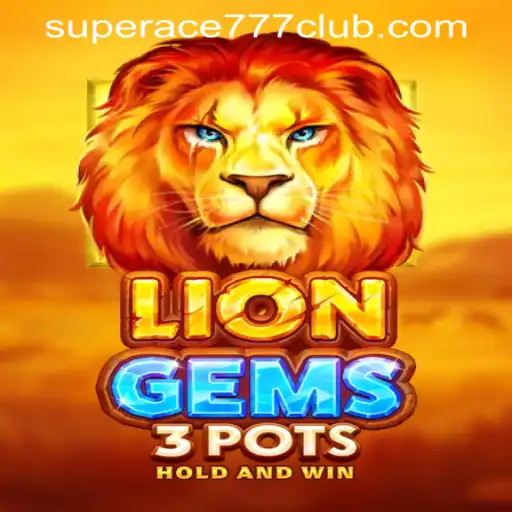 Discover the Excitement of LionGems3pots at SuperAce777 Casino PH