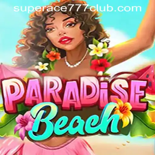 Discover ParadiseBeach: A Tropical Escape at SuperAce777 Casino PH