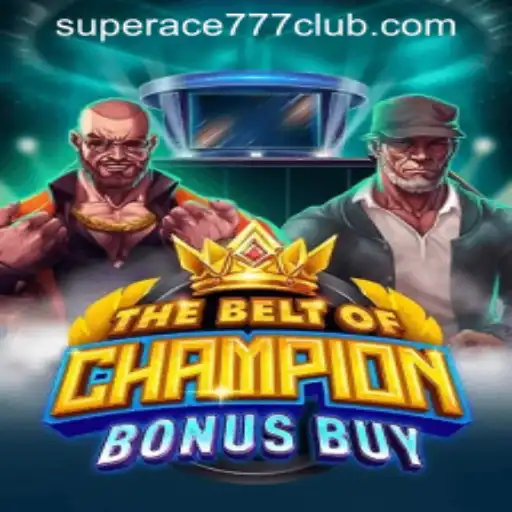Exploring TheBeltOfChampionBonusBuy at SuperAce777 Casino PH